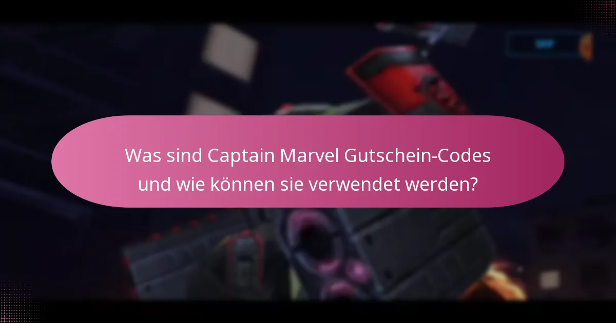Welche begrenzten Aktionen sind derzeit für Captain Marvel verfügbar?