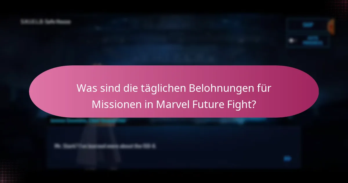 Welche Missionen bieten die besten Belohnungen in Marvel Future Fight?