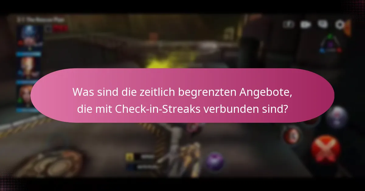 Was sind die zeitlich begrenzten Angebote, die mit Check-in-Streaks verbunden sind?