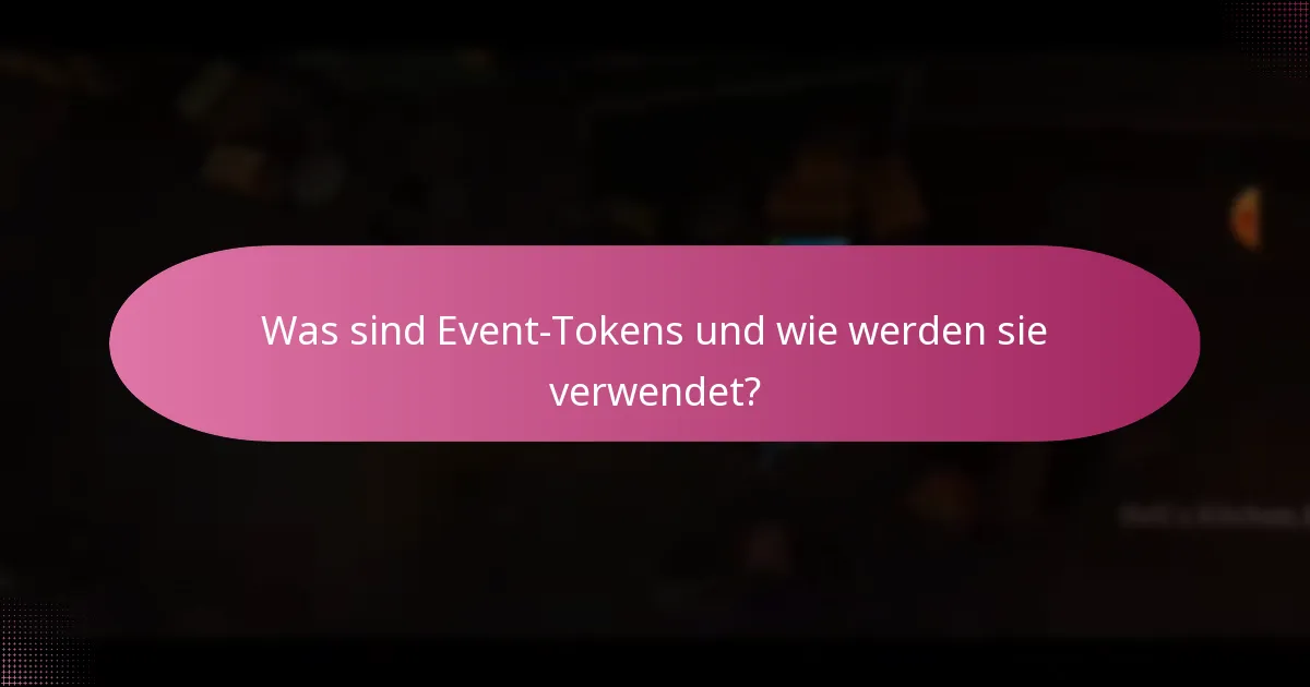 Was sind Event-Tokens und wie werden sie verwendet?