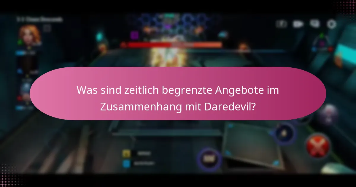 Was sind zeitlich begrenzte Angebote im Zusammenhang mit Daredevil?