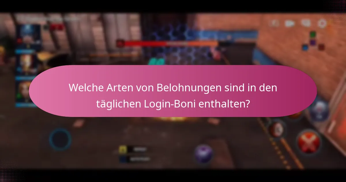 Welche Aktionen verbessern die täglichen Login-Boni?