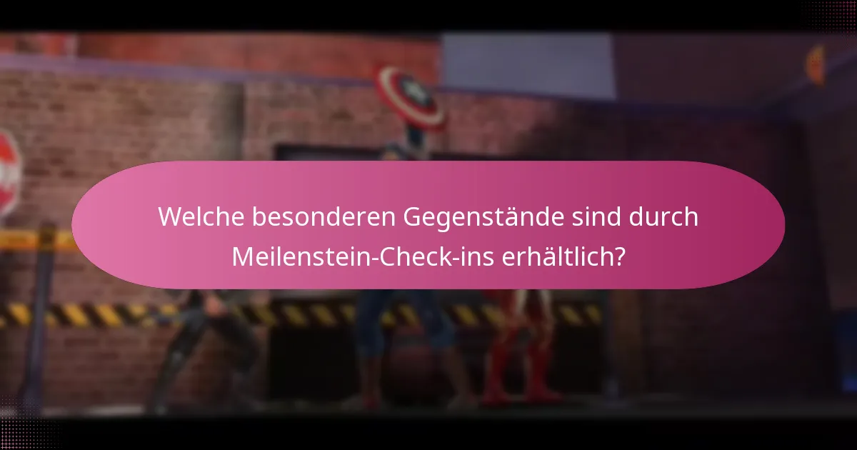 Welche besonderen Gegenstände sind durch Meilenstein-Check-ins erhältlich?