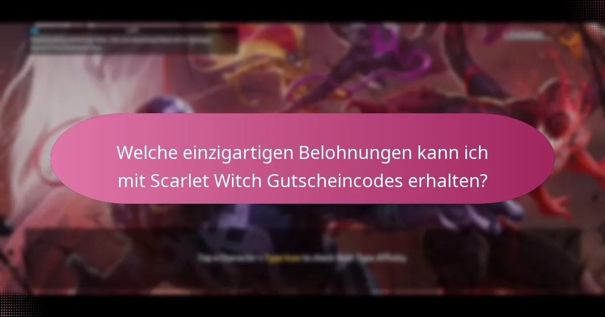 Welche Upgrade-Materialien können mit Scarlet Witch Gutscheincodes erhalten werden?