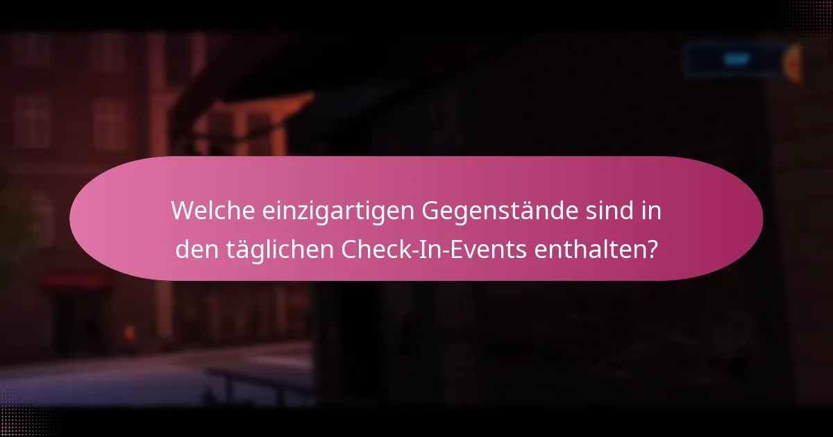 Wie können Spieler ihre Belohnungen aus den täglichen Check-In-Events maximieren?