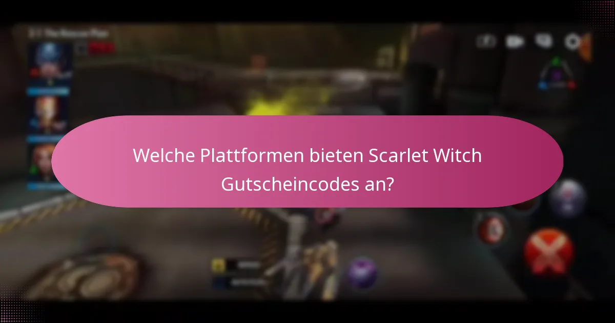 Welche Plattformen bieten Scarlet Witch Gutscheincodes an?