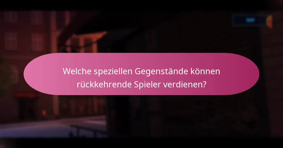 Wer qualifiziert sich als rückkehrender Spieler für Belohnungen?